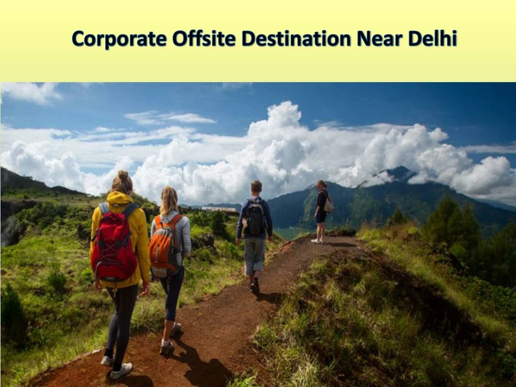 corporate offsite destination near delhi