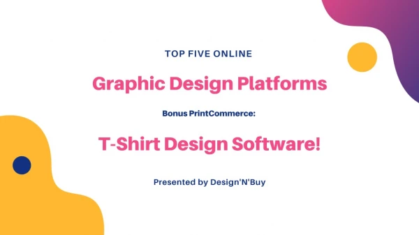 Top Five Online Graphic Design Platforms 2020 (And One Bonus PrintCommerce: T-Shirt Design Software!)