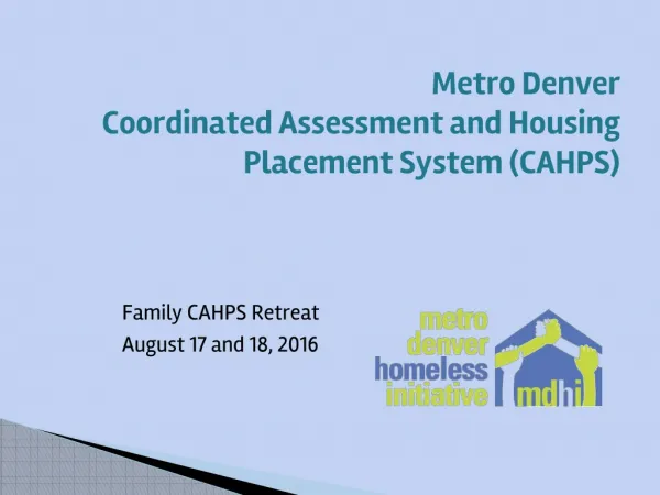 Metro Denver Coordinated Assessment and Housing Placement System (CAHPS)