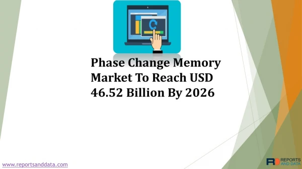 Phase Change Memory Market Analysis, Size, Growth rate and Market Forecasts to 2026