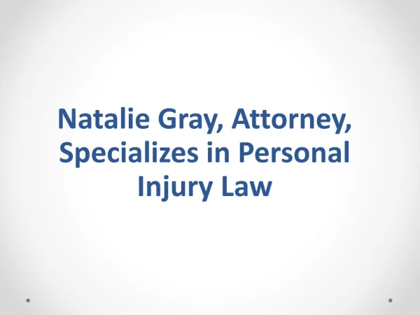 Natalie Gray, Attorney, Specializes in Personal Injury Law