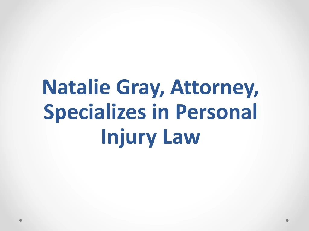 natalie gray attorney specializes in personal injury law