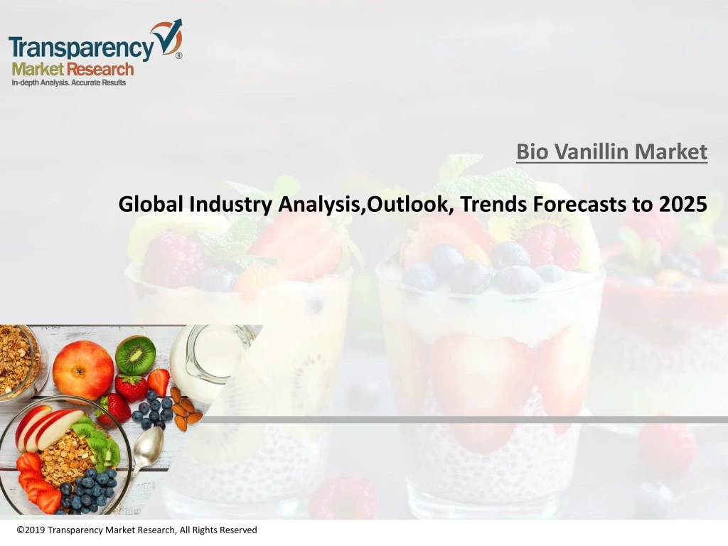 bio vanillin market global industry analysis outlook trends forecasts to 2025