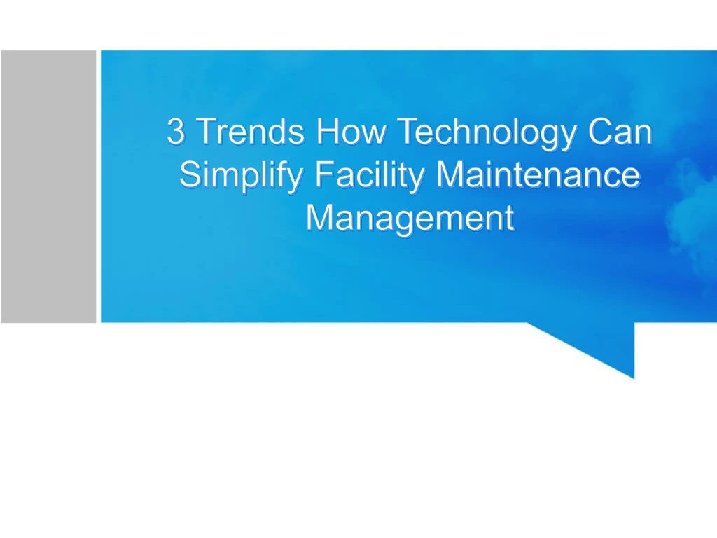 3 trends how technology can simplify facility maintenance management