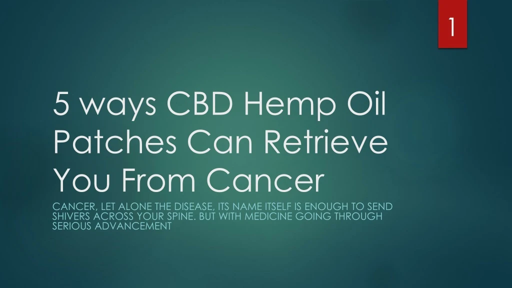 5 ways cbd hemp oil patches can retrieve you from cancer