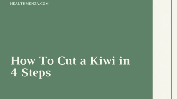 How To Cut a Kiwi in 4 Steps