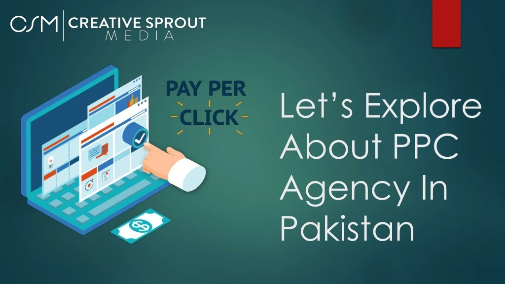 let s explore about ppc agency in pakistan