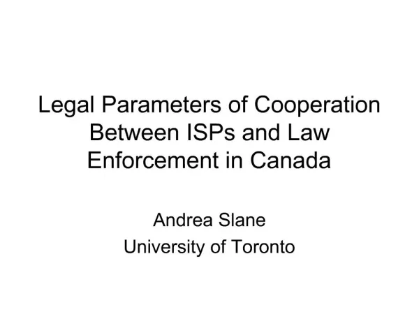Legal Parameters of Cooperation Between ISPs and Law Enforcement in Canada