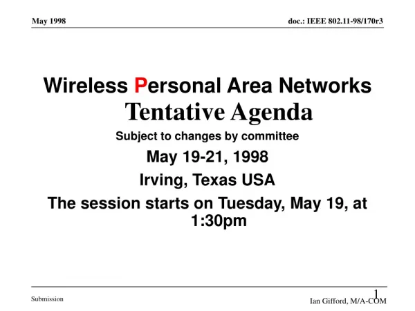 Wireless P ersonal Area Networks Tentative Agenda Subject to changes by committee May 19-21, 1998