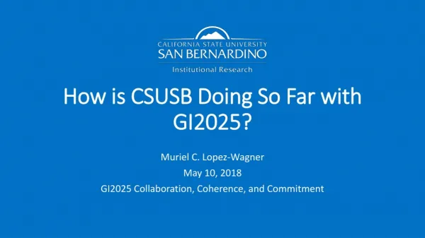 How is CSUSB Doing So Far with GI2025?