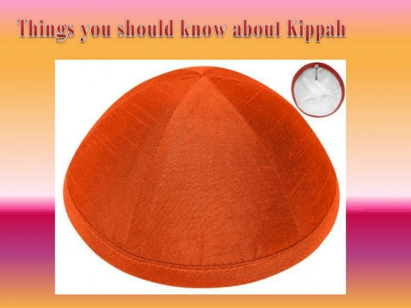 Things you should know about Kippah