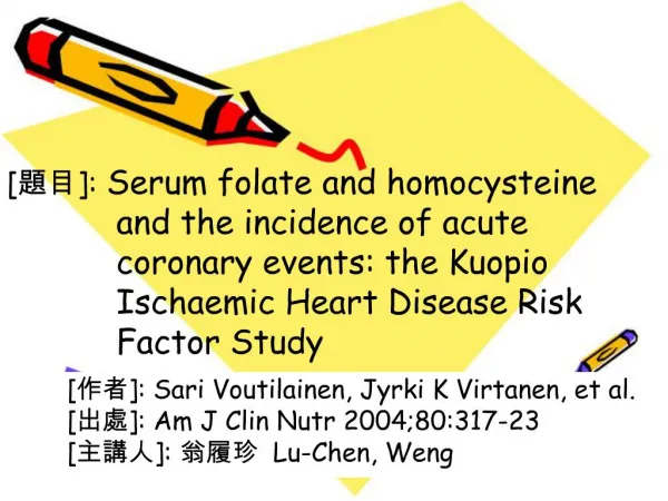 []: Serum folate and homocysteine and the incidence of acute coronary events: the Ku