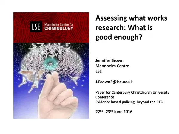 Assessing what works research: What is good enough ? Jennifer Brown Mannheim Centre LSE