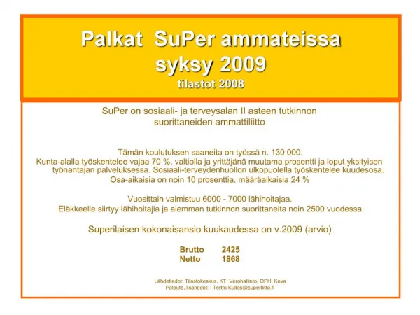 Palkat SuPer ammateissa syksy 2009 tilastot 2008