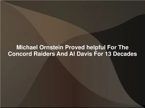 Michael Ornstein Proved helpful For The Concord Raiders And