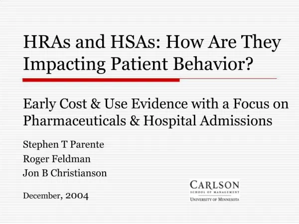 HRAs and HSAs: How Are They Impacting Patient Behavior Early Cost Use Evidence with a Focus on Pharmaceuticals Hospi