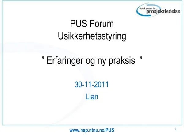 PUS Forum Usikkerhetsstyring Erfaringer og ny praksis