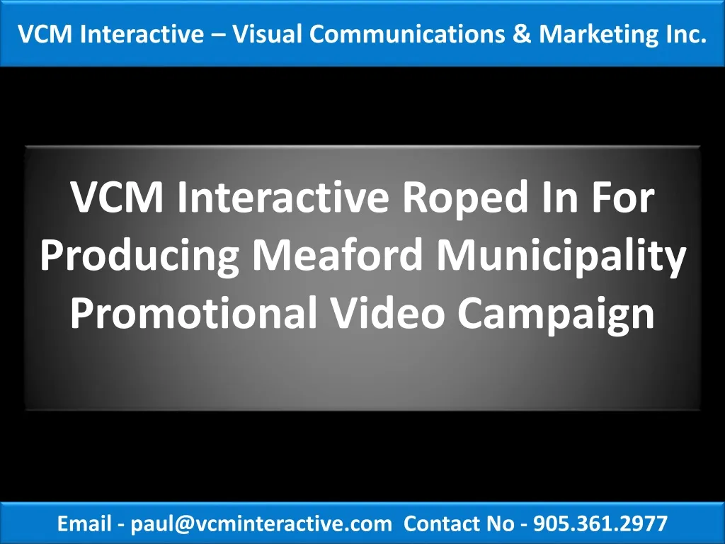vcm interactive roped in for producing meaford municipality promotional video campaign
