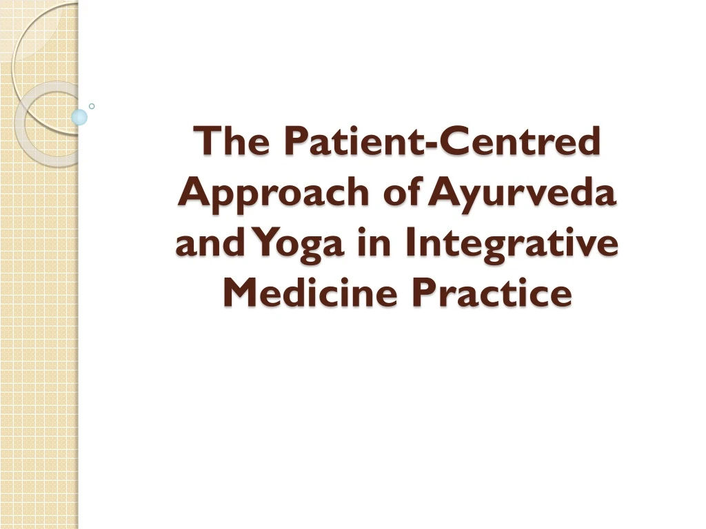 the patient centred approach of ayurveda and yoga in integrative medicine practice