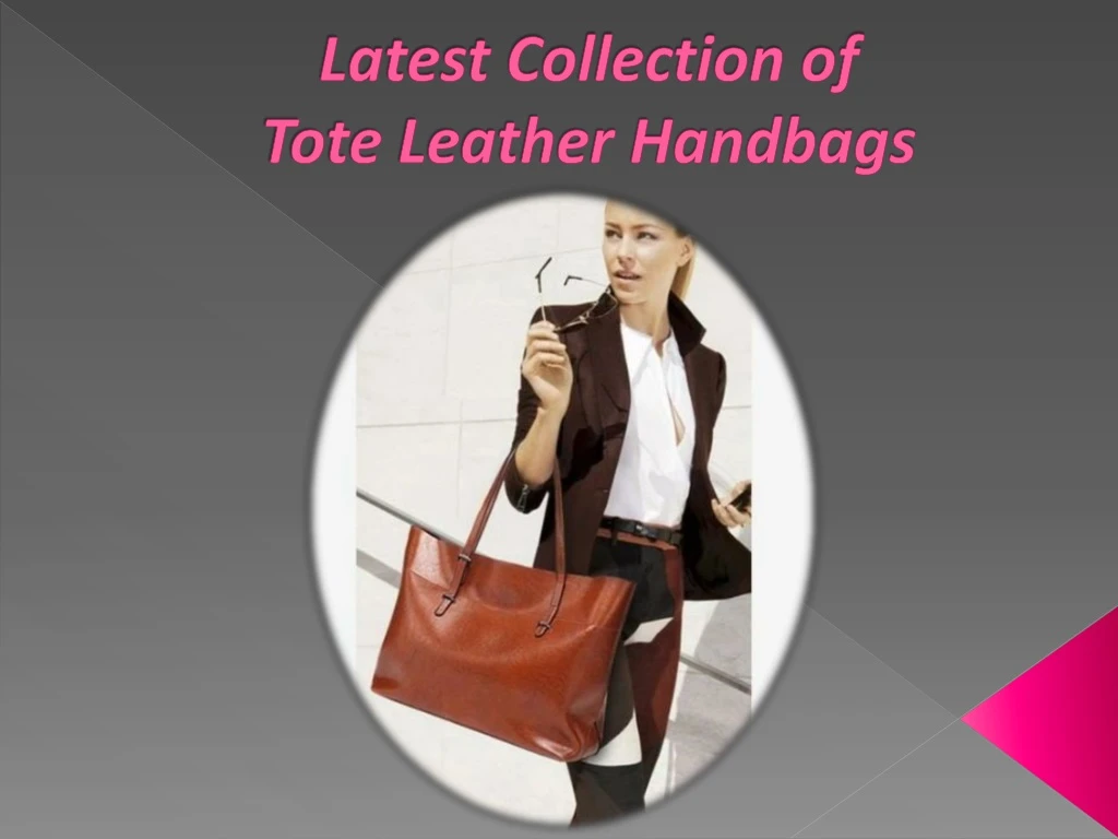 latest collection of tote leather handbags