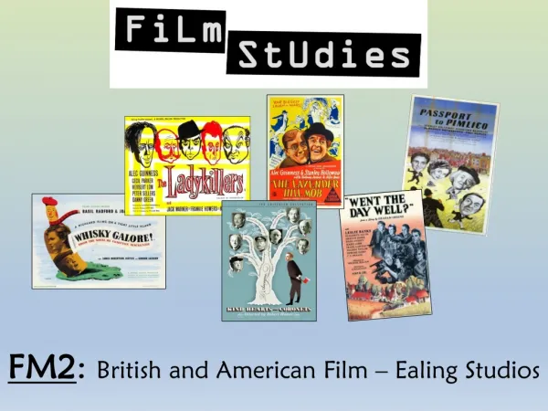 FM2 : British and American Film – Ealing Studios