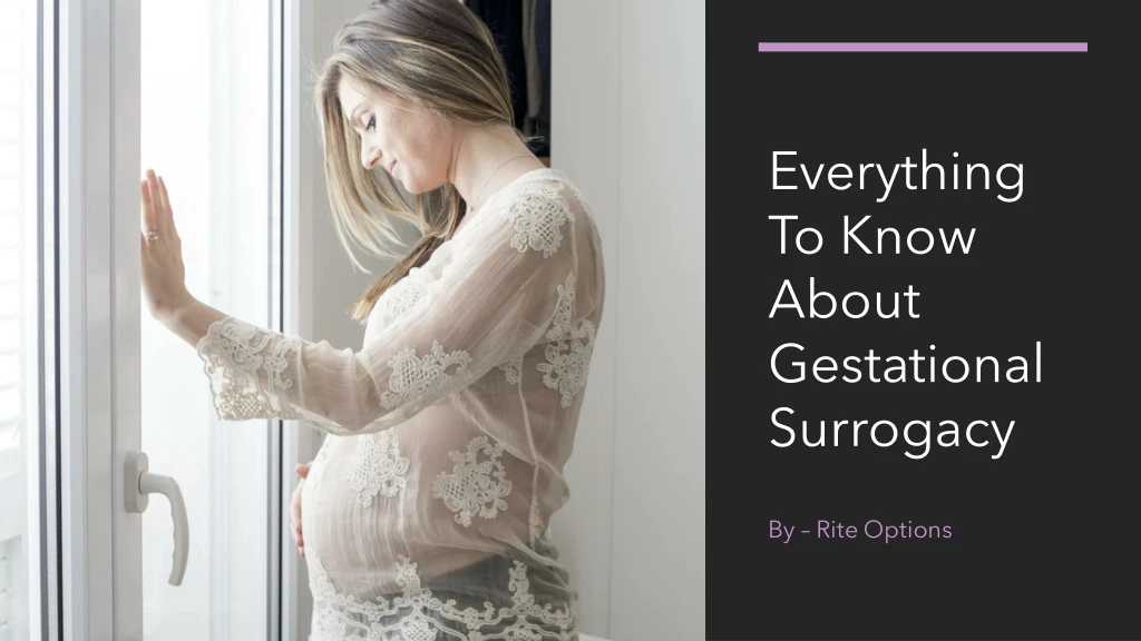 everything to know about gestational surrogacy