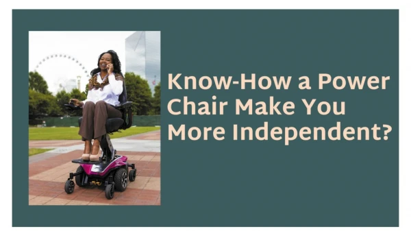 Know-How a Power Chair Make You More Independent?