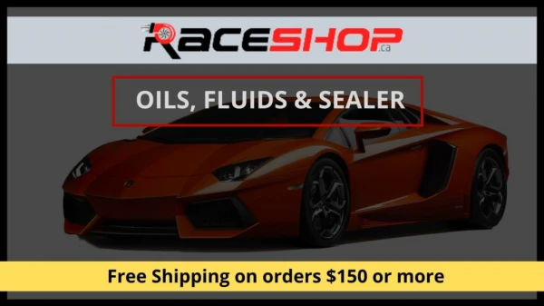Oils Fluids and Sealer Products at RaceShop