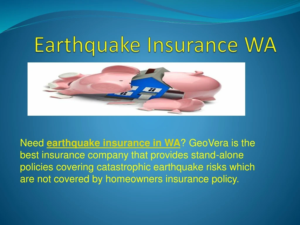 need earthquake insurance in wa geovera