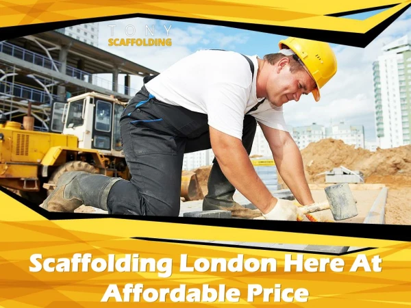 Scaffolding London Here At Affordable Price