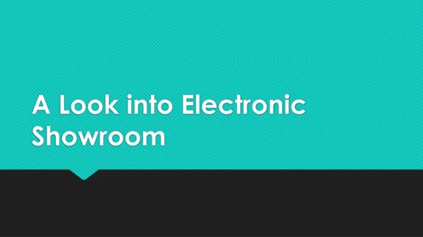 a look into electronic showroom