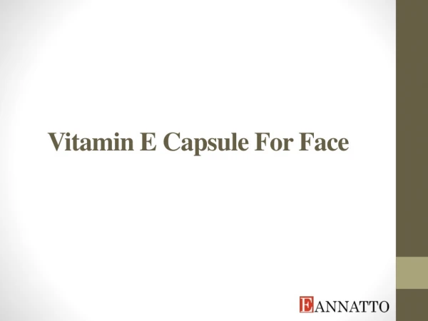 Vitamin E Capsule For Face
