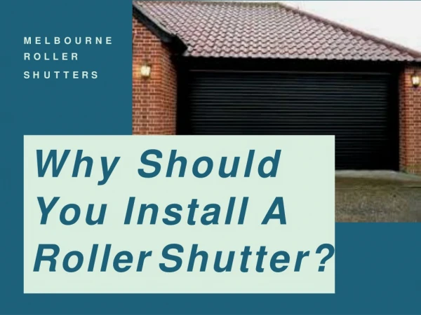 Why Should You Install A Roller Shutter