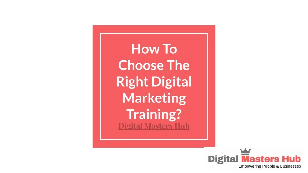 how to choose the right digital marketing
