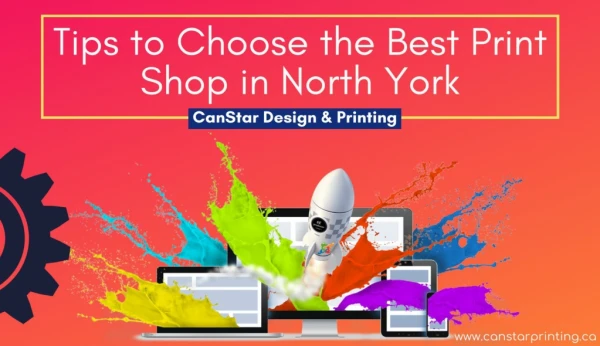 Tips to Choose the Best Print Shop in North York