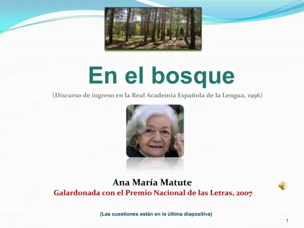 En el bosque Discurso de ingreso en la Real Academia Espa ola de la Lengua, 1996 Ana Mar a Matute Galardonada con