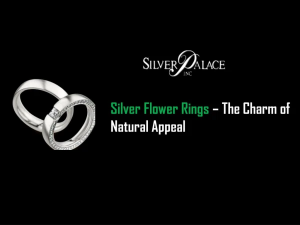 Silver Flower Rings – The Charm of Natural Appeal