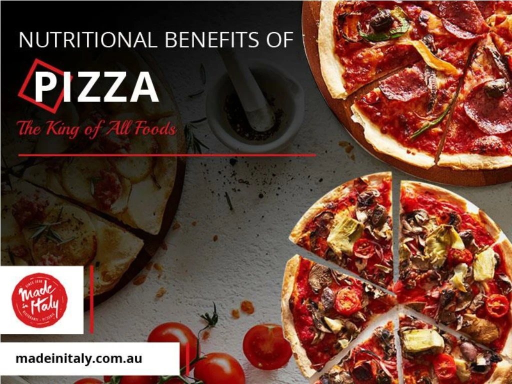 nutritional benefits of pizza the king of all foods