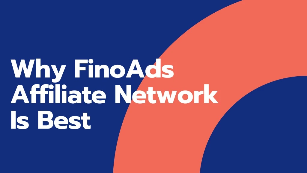 why finoads affiliate network is best