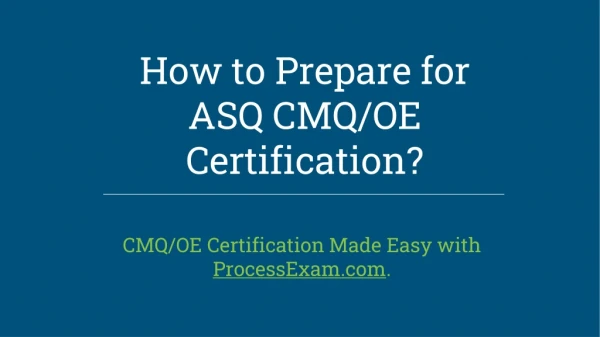 Easy Steps to Pass CMQ/OE Certification Exam