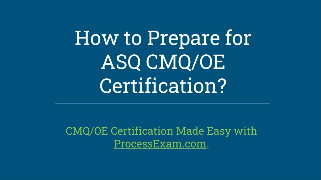 how to prepare for asq cmq oe certification
