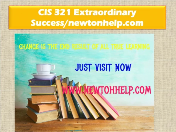 CIS 321 Extraordinary Success/newtonhelp.com