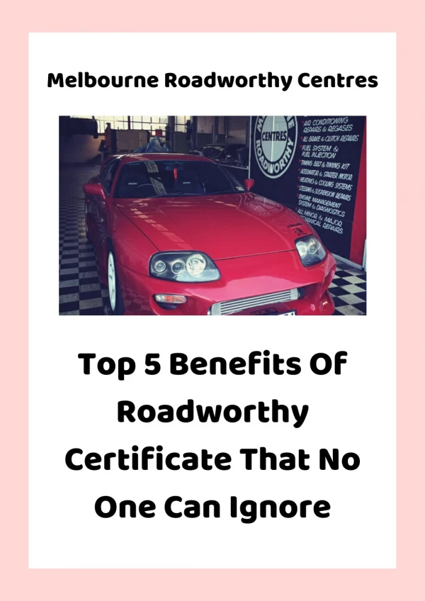 Top 5 Benefits Of Roadworthy Certificate That No One Can Ignore