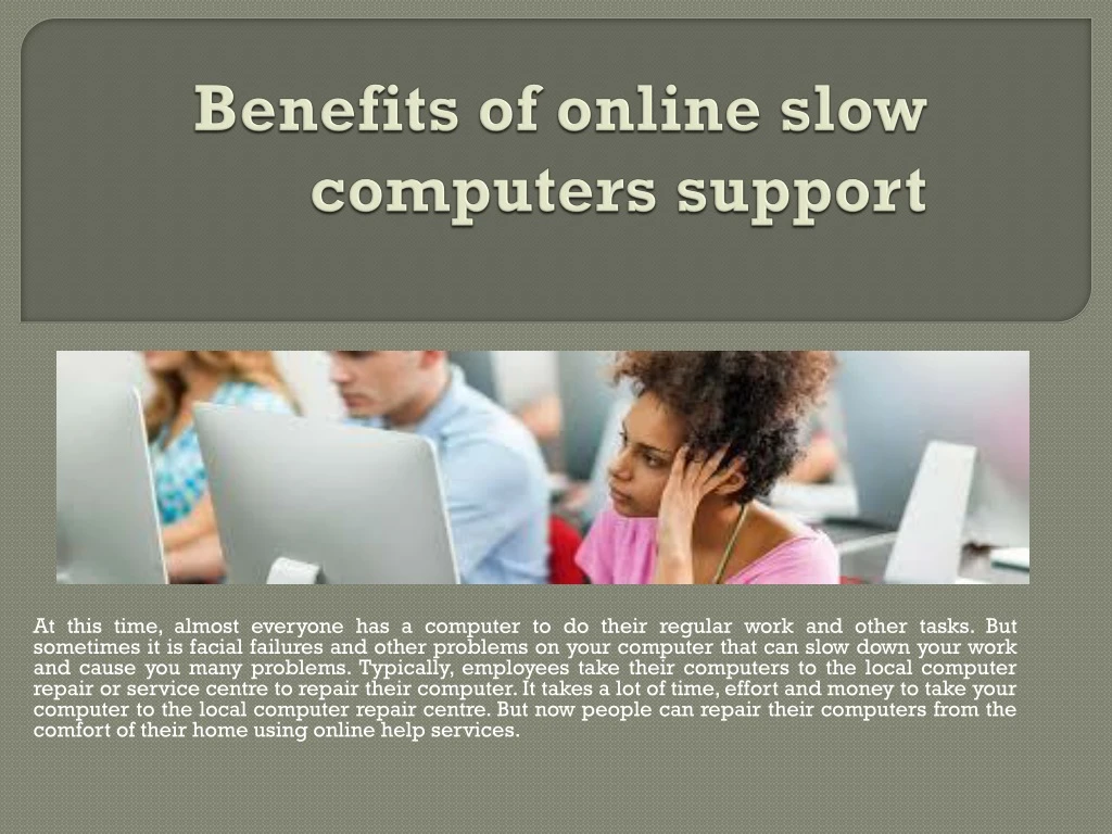 benefits of online slow computers support