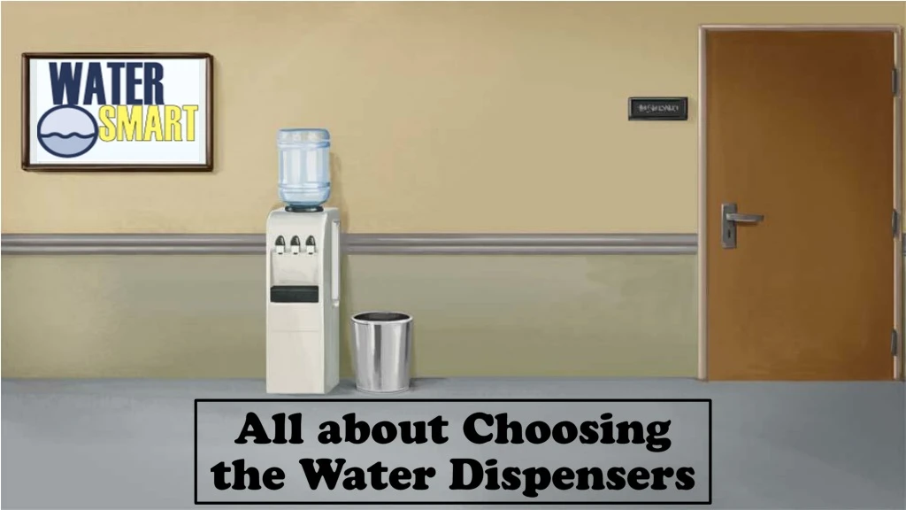 all about choosing the water dispensers