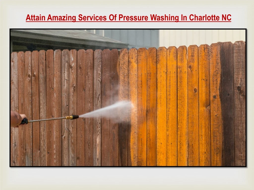 attain amazing services of pressure washing