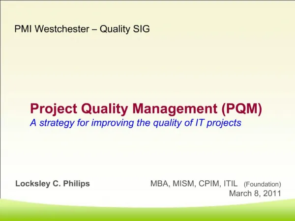 Project Quality Management PQM A strategy for improving the quality of IT projects
