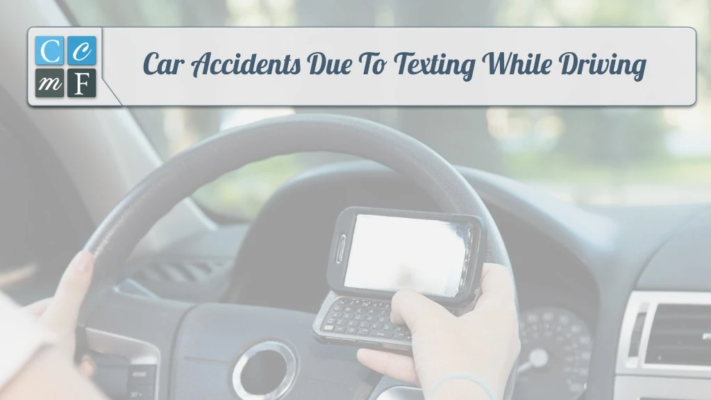 car accidents due to texting while driving