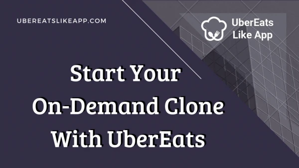 Start Your On-Demand Clone With Ubereats