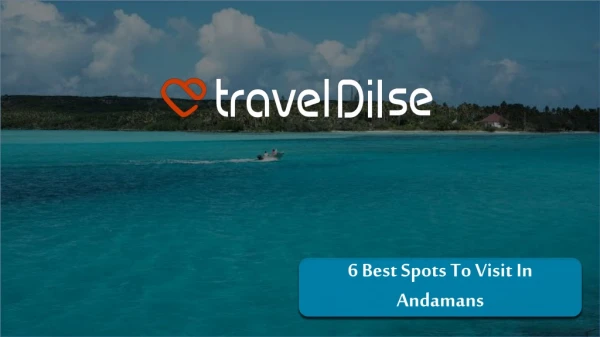 6 Best Spots To Visit In Andamans